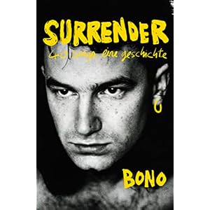Surrender: 40 songs, eine geschichte | Deutsche Ausgabe. Autobiografie Gebundene Ausgabe – 1. November 2022