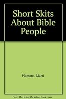 Short Skits About Bible People 0784702837 Book Cover