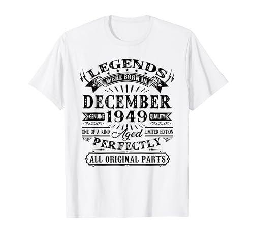 Regalo 75 Años Cumpleaños Las Leyendas Nacen Diciembre 1949 Camiseta