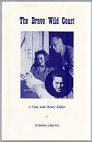 The brave wild coast: A year with Henry Miller 0962443190 Book Cover