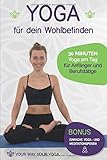 pflegehilfsmittel aok  Yoga für dein Wohlbefinden: 30 Minuten Yoga am Tag für Anfänger und Berufstätige