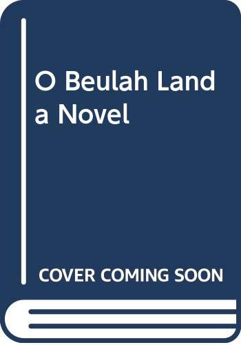 O Beulah Land a Novel 9997413458 Book Cover