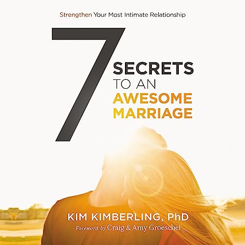 7 Secrets to an Awesome Marriage by Kim Kimberling PhD, Craig Groeschel - foreword, Amy Groeschel - foreword episode artwork