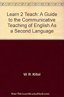 Learn 2 Teach: A Guide to the Communicative Teaching of English As a Second Language 0868744301 Book Cover