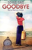 So We Said Goodbye: A Contemporary Fiction Novel 151742867X Book Cover