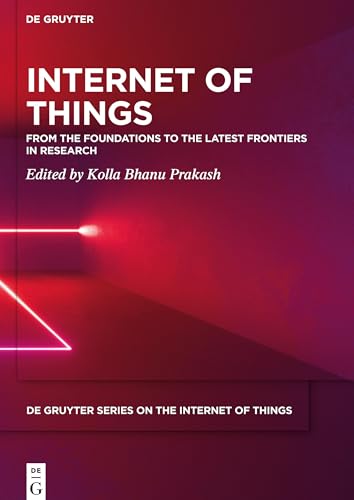  Internet of Things: From the Foundations to the Latest Frontiers in Research