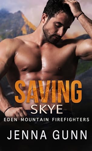 Saving Skye (Eden Mountain Firefighters)