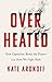 Overheated: How Capitalism Broke the Planet--And How We Fight Back