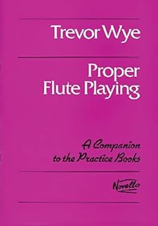 Proper Flute Playing (Practice Books for the Flute)