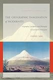 The Geographic Imagination of Modernity: Geography, Literature, and Philosophy in German Romanticism