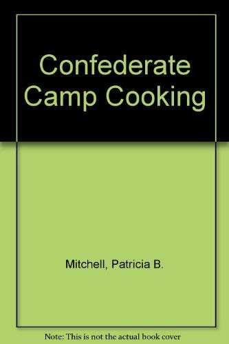 Confederate Camp Cooking 0925117307 Book Cover