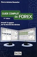 Guide Complet Du ForeX : Investir Et Gagner Sur Le Marché Des Devises 2840016923 Book Cover