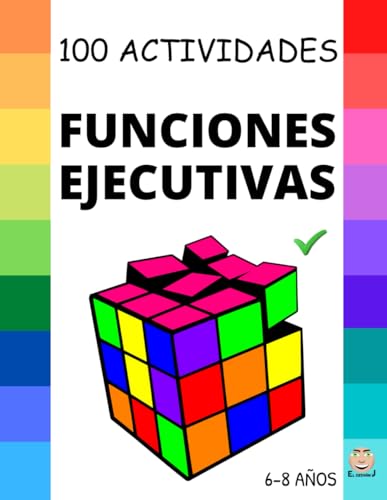 FUNCIONES EJECUTIVAS: 100 Actividades para MEJORAR las Funciones Ejecutivas: Planificar, organiza...