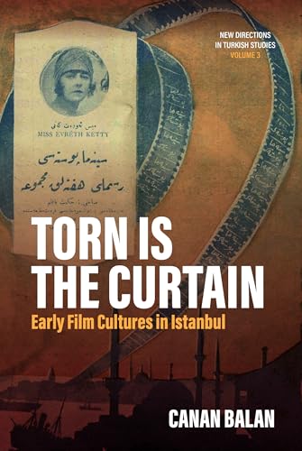 Torn Is the Curtain: Early Film Cultures in Istanbul: 3