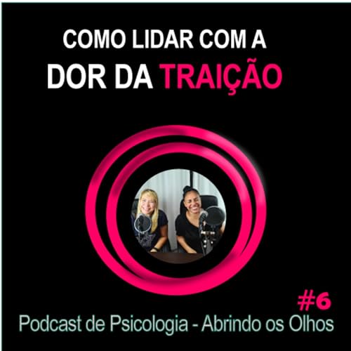 『#6 - Como lidar com a dor da traição』のカバーアート