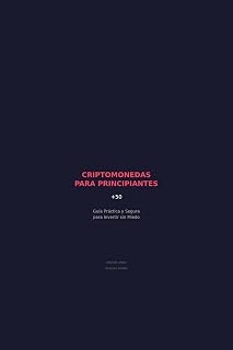 Criptomonedas para Principiantes +50: Guía Práctica y Segura para Invertir sin Miedo: Aprenda desde cero cómo comprar, guardar y proteger sus primeras criptomonedas. Sin tecnicismos. Paso a paso.
