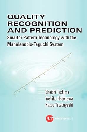Quality Recognition and Prediction: Smarter Pattern Technology with the Mahalanobis-Taguchi System book cover