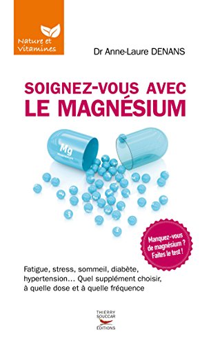 Soignez-vous avec le magnésium (Nature &
