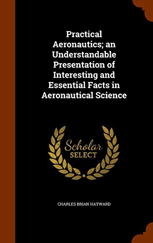 Practical Aeronautics; An Understandable Presen... 134407507X Book Cover