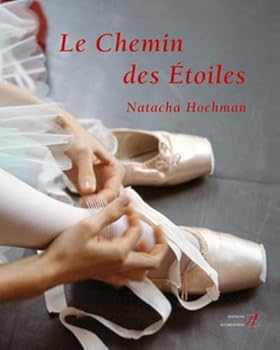 Hardcover Le Chemin des Étoiles: L'école de danse de l'Opéra de Paris [French] Book
