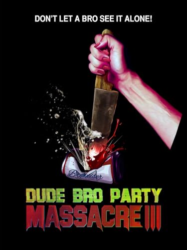Dude Bro Party Massacre 3