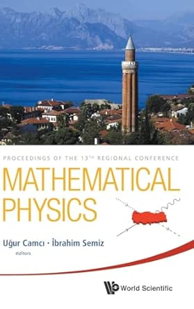 MATHEMATICAL PHYSICS - PROCEEDINGS OF THE 13TH REGIONAL CONFERENCE MATHEMATICAL PHYSICS - PROCEEDINGS OF THE 13TH REGIONAL CONFERENCE book cover