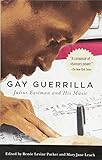 Gay Guerrilla: Julius Eastman and His Music (Eastman Studies in Music)