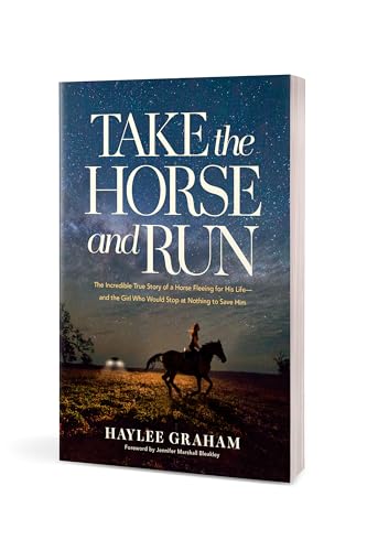 image for Tyndale Momentum Take the Horse and Run: The Incredible True Story of 