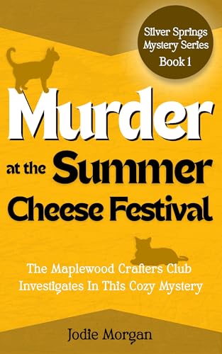 Murder At The Summer Cheese Festival: The Maplewood Crafters Club