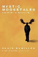 Mystic Moosetales 0988537109 Book Cover