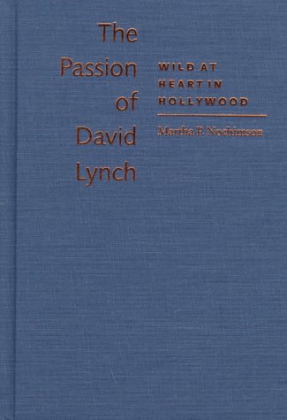 The Passion of David Lynch: Wild at Heart in Ho... 029275566X Book Cover