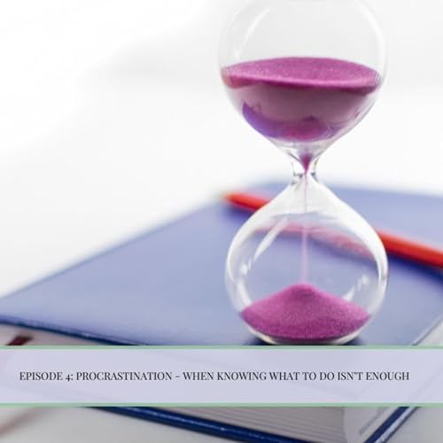 Procrastination - When Knowing What to Do Isn't Enough. cover art