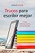 Trucos para escribir mejor (Spanish Edition)