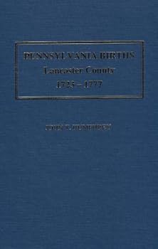 Hardcover Pennsylvania births, Lancaster County, 1723-1777 Book