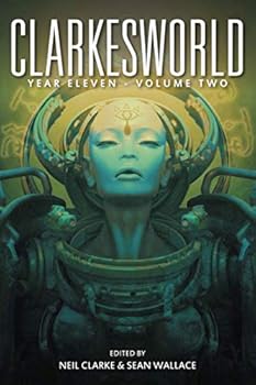 Paperback Clarkesworld Year Eleven: Volume Two (Clarkesworld Anthology) Book