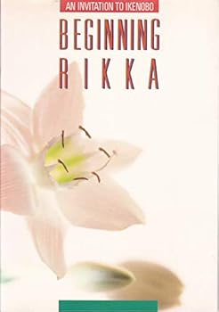 Unknown Binding An Invitation to Ikenobo, Beginning Rikka Book