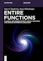 Entire Functions: Classical and Modern Results, Special Functions and Complex Differential Equations (de Gruyter Textbook) 3112249127 Book Cover