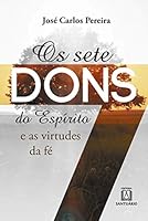 Sete Dons do Espirito e as Virtudes da Fe, Os 853690190X Book Cover