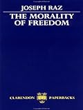 The Morality of Freedom (Clarendon Paperbacks)