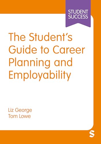 The Student’s Guide to Career Planning and Employability (Student Success)