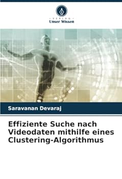 Paperback Effiziente Suche nach Videodaten mithilfe eines Clustering-Algorithmus [German] Book
