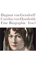 Caroline von Humboldt: Eine Biographie 3458358587 Book Cover