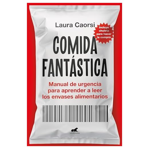 Comida fantástica: Manual de urgencia para aprender a leer los envases alimentarios