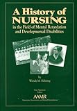 A History of Nursing in the Field of Mental Retardation and Developmental Disabilities