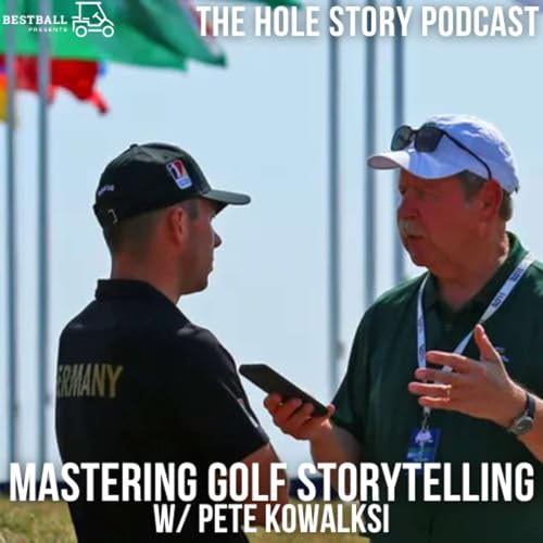 Mastering Golf Storytelling: Insights from Pete Kowalski