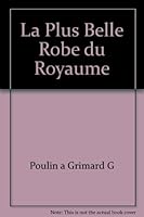 La plus belle robe du royaume 2895791953 Book Cover