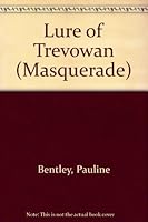 Lure of Trevowan (Masquerade) 0263117375 Book Cover
