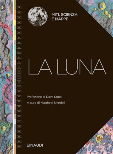  La Luna. Miti, scienza e mappe