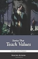 Stories That Teach Values 1938772261 Book Cover