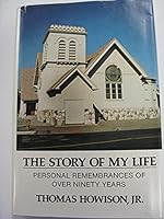 The story of my life: Personal remembrances of over ninety years 0914330411 Book Cover